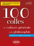 Matthieu Dubost et Laurence Mathias - 100 colles culture générale et de philosophie - Méthode et corrigés commentés.
