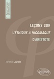 Jérôme Laurent - Leçons sur L'éthique à Nicomaque d'Aristote.