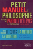 Catherine Lallemand - Petit manuel de philosophie à l'usage des parents d'élèves de terminale (toutes séries).