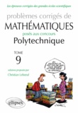 Christian Leboeuf - Problèmes corrigés de mathématiques posés aux concours de Polytechnique 2011-2013 - Tome 9.