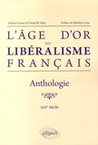 Robert Leroux et David M. Hart - L'âge d'or du libéralisme français - Anthologie XIXe siècle.