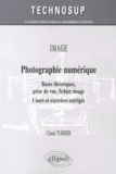 Claude Turrier - Photographie numérique - Bases théoriques, prise de vue, fichier image.