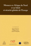 Jacques Frémeaux et Philippe Evanno - Menaces en Afrique du Nord et au Sahel et sécurité globale de l'Europe.