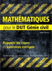 José Ouin - Mathématiques - Rappels de cours & exercices corrigés pour le DUT Génie civil.