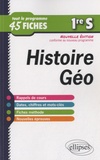 Frédéric Testu et Bernadette Tisserand - Histoire-géographie 1re S - Tout le programme en 45 fiches.