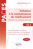 Roselyne Boulieu - Initiation à la connaissance du médicament UE6 - Le médicament : de sa conception à son bon usage.