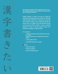 Kanji Kakitai !. Cahier d'activités et d'écriture Palier 1 - 145 kanji