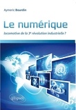Aymeric Bourdin - Le numérique, locomotive de la 3e révolution industrielle ?.