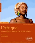 Alain Nonjon et Arnaud Pautet - L'Afrique, nouvelle frontière du XXIe siècle.