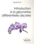 Pascal Romon - Introduction à la géométrie différentielle discrète.