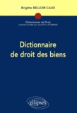 Brigitte Belloir-Caux - Dictionnaire de droit des biens.