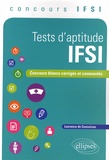 Laurence de Conceicao - Test d'aptitude IFSI - Concours blancs corrigés et commentés.