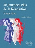 Jean-Joël Brégeon - 30 jours clés de la Révolution française.