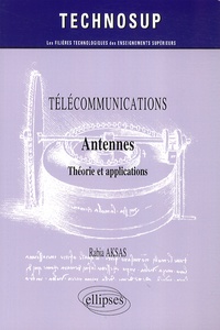 Rabia Aksas - Télécommunications - Antennes, théories et applications.
