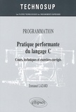 Emmanuel Lazard - Programmation, pratique performante du langage C - Cours, techniques et exercices corrigés.