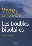 Jean-Pierre Guichard - Les troubles bipolaires.