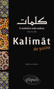 Mathieu Guidère - Kalimât de poche - Le vocabulaire arabe moderne français-arabe.