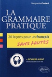 Marguerite Chotard - La grammaire pratique - 20 leçons pour un français sans fautes.