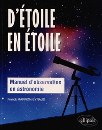 Franck Marron-Eyraud - D'étoile en étoile - Manuel d'observation en astronomie.