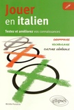 Michèle Procaccia - Jouer en italien - Testez et améliorez vos connaissances : grammaire, vocabulaire, culture générale.