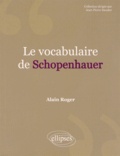 Alain Roger - Le vocabulaire de Schopenhauer.