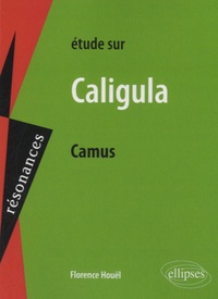 Florence Houël - Etude sur Caligula, Albert Camus.