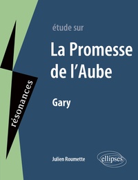Julien Roumette - Etude sur La promesse de l'aube, Romain Gary.