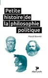 Pascal Bouvier - Petite histoire de la philosophie politique.