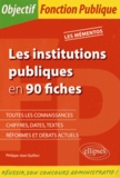 Philippe-Jean Quillien - Les institutions publiques en 90 fiches.