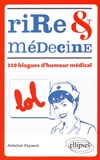 Abdallah Fayssoil - Rire & médecine - 350 blagues d'humour médical.
