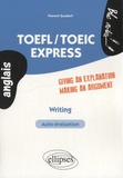 Florent Gusdorf - TOEFL/TOEIC express - Writing, Giving an Explanation, Making a Statement.