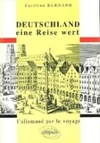 Caroline Burnand - Deutschland Eine Reise Wert : L'Allemand Par Le Voyage.