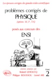 Lionel Are et Roland Lehoucq - Problemes Corriges De Physique Options M, P, Ta Poses Aux Concours Des Ensi. Tome 2.