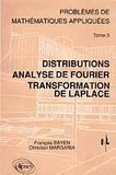 Christian Margaria et François Bayen - Problemes De Mathematiques Appliquees. Tome 3, Distributions, Analyse De Fourier, Transformation De Laplace.