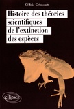Cédric Grimoult - Histoire des théories scientifiques de l'extinction des espèces.