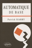 Patrick Siarry - Automatique de base.
