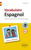 Arielle Bitton - Vocabulaire espagnol A1 niveau débutant - 60 thèmes, 800 mots clés, 183 exercices corrigés.
