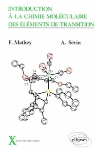François Mathey et A Sevin - Introduction à la chimie moléculaire des éléments de transition.