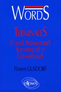 Florent Gusdorf - Words Terminales, Classes Preparatoires Scientifiques Et Commerciales.