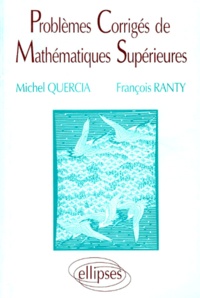 François Ranty et Michel Quercia - Problèmes corrigés de mathématiques supérieures.