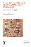 Patrick Cousot - Algorithmique et programmation en Pascal - Exercices et corrigés.
