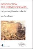 Jean-Pierre Dupuy - Introduction Aux Sciences Sociales. Logique Des Phenomenes Collectifs.