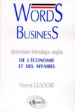 Florent Gusdorf - Words business - Dictionnaire thématique anglais de l'économie et des affaires.