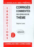 Stephen Lewis - Corriges Commentes Des Epreuves De Theme Anglais Tome2.