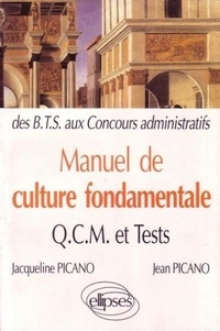 Jean Picano et Jacqueline Picano - Manuel de culture fondamentale - QCM et Test des BTS aux Concours administratifs.