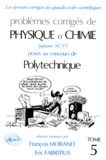 Eric Fabritius et François Morand - Probleme Corrige De Physique Et Chimie Poses Au Concours De Polytechnique. Tome 5.