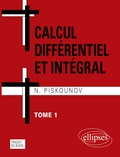 Nikolaj Semènovic Piskunov - Calcul différentiel et intégral - Tome 1.