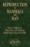 Ronald-Henry-Fraser Hunter et Marie-Claire Levasseur - Reproduction In Mammals.