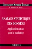 Hervé Fenneteau et Christian Bialès - Analyse Statistique Des Donnees. Applications Et Cas Pour Le Marketing.