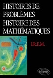  IREM - Histoires de problèmes, histoire des mathématiques.